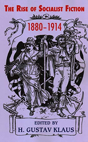 The Rise of Socialist Fiction 1880-1914 [Paperback]