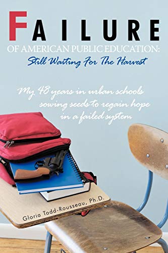 Failure of American Public Education  Still Waiting for the Harvest [Paperback]