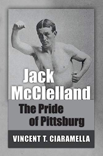 Jack Mcclelland  The Pride of Pittsburg [Paperback]