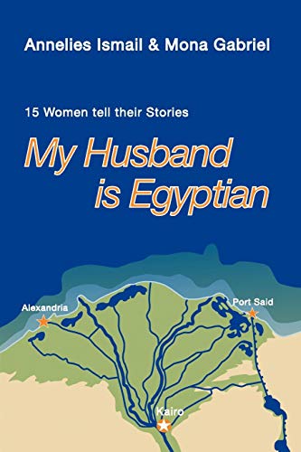 My Husband Is Egyptian 15 Women Tell Their Stories [Paperback]