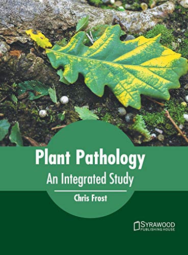 Plant Pathology An Integrated Study [Hardcover]