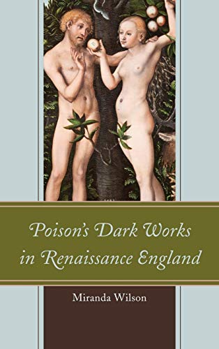Poison's Dark Works in Renaissance England [Hardcover]