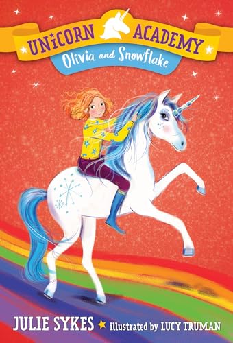Unicorn Academy 6 Olivia and Snowflake [Paperback]