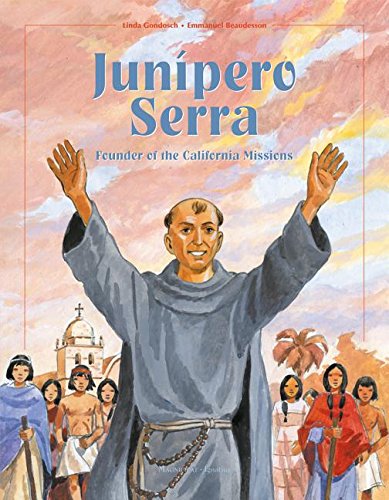 Junipero Serra Founder of the California Missions [Hardcover]