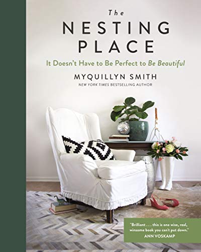 The Nesting Place: It Doesn't Have to Be Perfect to Be Beautiful [Hardcover]