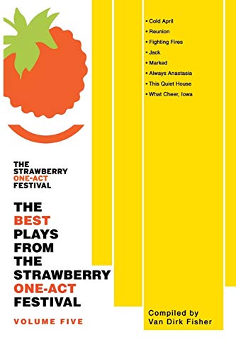 Best Plays from the Strawberry One-Act Festival  Volume Five [Paperback]