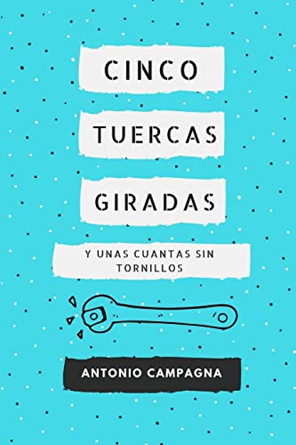 Cinco Tuercas Giradas [Paperback]