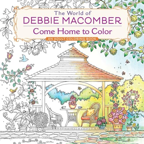 The World of Debbie Macomber: Come Home to Color: An Adult Coloring Book [Paperback]