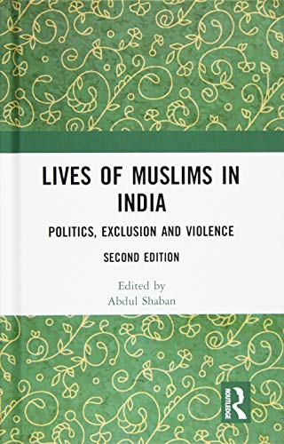 Lives of Muslims in India Politics, Exclusion and Violence [Hardcover]