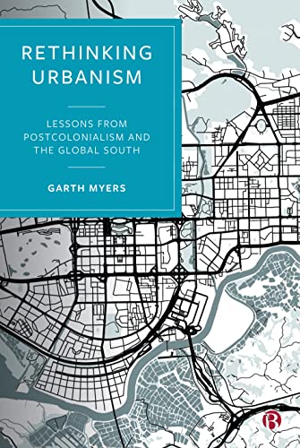 Rethinking Urbanism Lessons from Postcolonialism and the Global South [Hardcover]