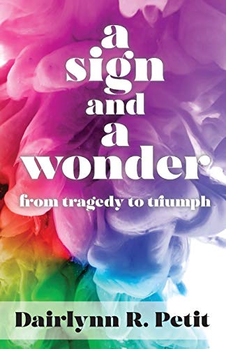 Sign and a Wonder  From Tragedy to Triumph [Paperback]