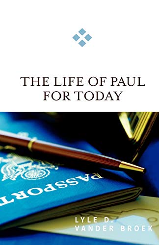 The Life Of Paul For Today [Paperback]