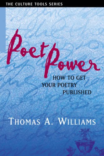 Poet Power The Complete Guide to Getting Your Poetry Published [Paperback]