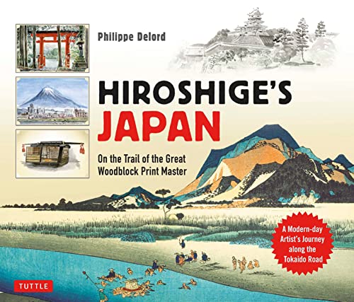 Hiroshige's Japan On the Trail of the Great Woodblock Print Master - A Modern-d [Hardcover]