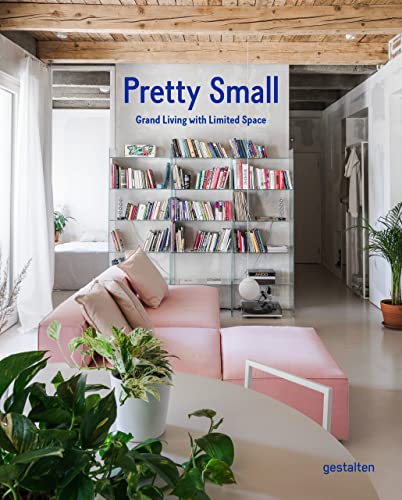Pretty Small Grand Living with Limited Space [Hardcover]