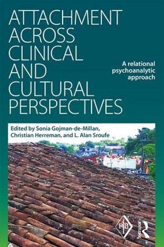 Attachment Across Clinical and Cultural Perspectives A Relational Psychoanalyti [Paperback]