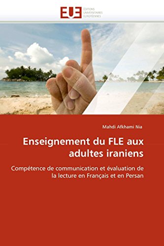Enseignement Du Fle Aux Adultes Iraniens Comptence De Communication Et valuat [Paperback]