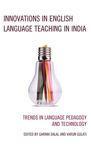 Innovations in English Language Teaching in India Trends in Language Pedagogy a [Hardcover]
