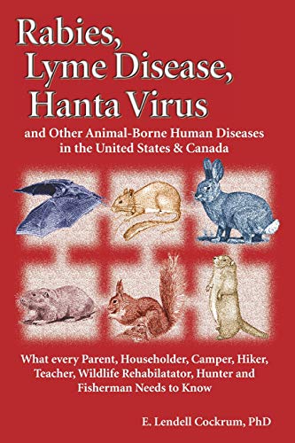 Rabies, Lyme Disease, and Hanta Virus and other Animal-Borne Human Diseases in t [Paperback]