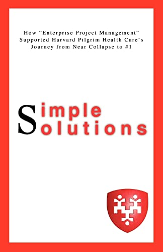 Simple Solutions How enterprise Project Managementsupported Harvard Pilgrim H [Paperback]