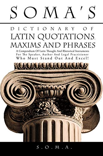 Soma's Dictionary Of Latin Quotations, Maxims And Phrases A Compendium Of Latin [Hardcover]