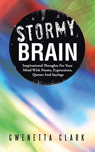 Stormy Brain  Inspirational Thoughts for Your Mind with Poems, Expressions, Quo [Paperback]