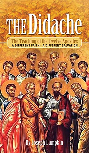 The Didache The Teaching Of The Twelve Apostles - A Different Faith - A Differe [Hardcover]