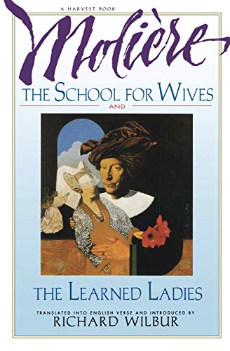 The School For Wives And The Learned Ladies, By Molire Two comedies in an accl [Paperback]