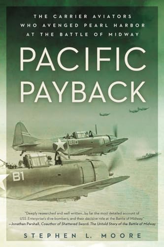 Pacific Payback The Carrier Aviators Who Avenged Pearl Harbor at the Battle of  [Paperback]