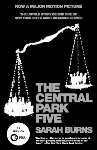 The Central Park Five The Untold Story Behind One of New York City's Most Infam [Paperback]