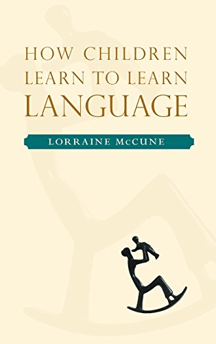 How Children Learn to Learn Language [Hardcover]