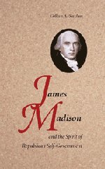 James Madison and the Spirit of Republican Self-Government [Hardcover]
