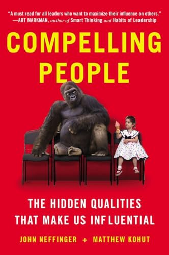 Compelling People The Hidden Qualities That Make Us Influential [Paperback]