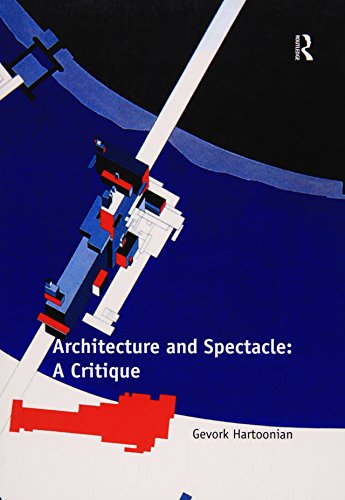 Architecture and Spectacle A Critique [Paperback]