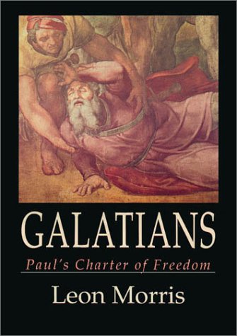 Galatians Paul's Charter Of Christian Freedom [Paperback]
