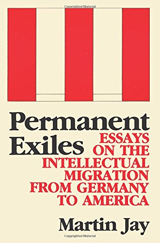 Permanent Exiles Essays on the Intellectual Migration From Germany to America [Paperback]