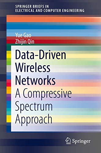 Data-Driven Wireless Networks A Compressive Spectrum Approach [Paperback]