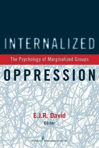 Internalized Oppression The Psychology of Marginalized Groups [Paperback]