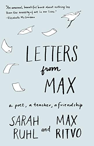 Letters from Max A Poet, a Teacher, a Friendship [Paperback]