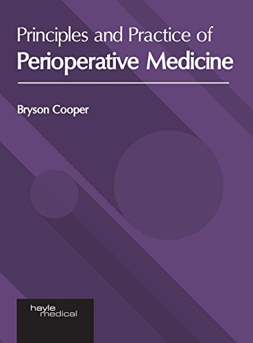 Principles and Practice of Perioperative Medicine [Hardcover]