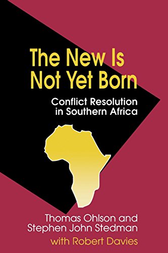 The New Is Not Yet Born Conflict Resolution in Southern Africa [Paperback]