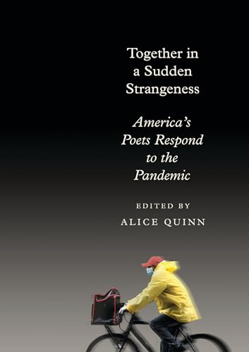 Together in a Sudden Strangeness America's Poets Respond to the Pandemic [Hardcover]
