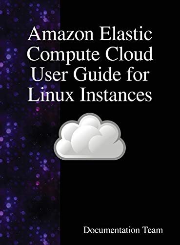 Amazon Elastic Compute Cloud User Guide For Linux Instances [Hardcover]