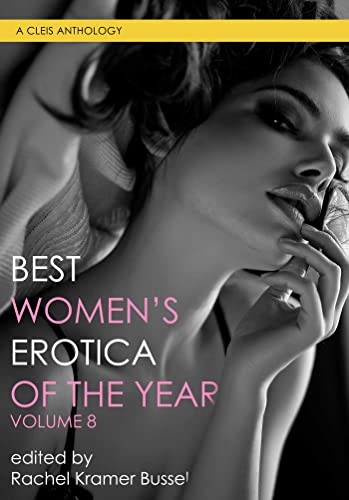 Best Women&39s Erotica of the Year, Volume 8 [Paperback]