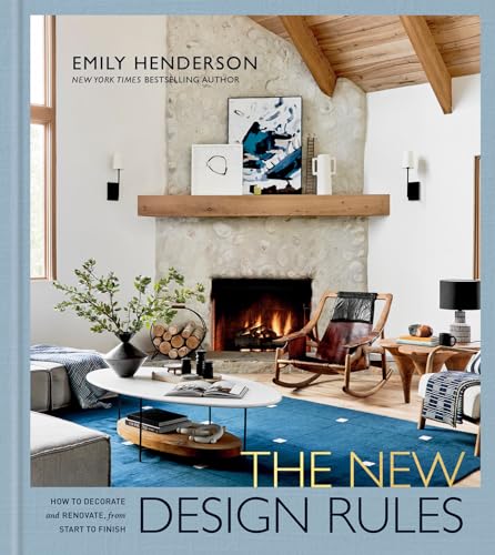The New Design Rules How to Decorate and Renovate, from Start to Finish An Int [Hardcover]