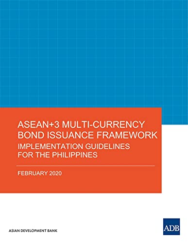 ASEAN+3 Multi-Currency Bond Issuance Framework Implementation Guidelines for th [Paperback]
