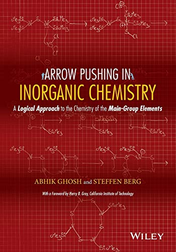 Arrow Pushing in Inorganic Chemistry A Logical Approach to the Chemistry of the [Paperback]
