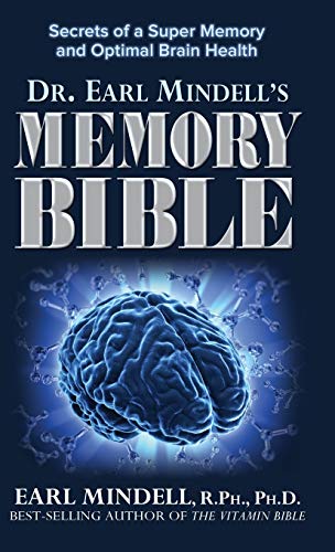 Dr. Earl Mindell's Memory Bible Secrets of a Super Memory and Optimal Brain Hea [Hardcover]