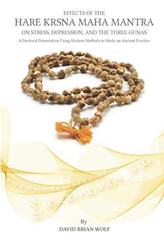 Effects of the Hare Krsna Maha Mantra on Stress, Depression, and the Three Gunas [Paperback]