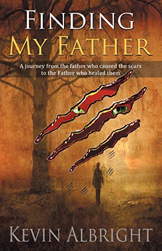 Finding My Father A Journey From The Father Who Caused The Scars To The Father  [Paperback]